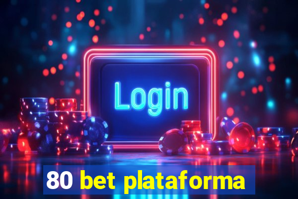 80 bet plataforma